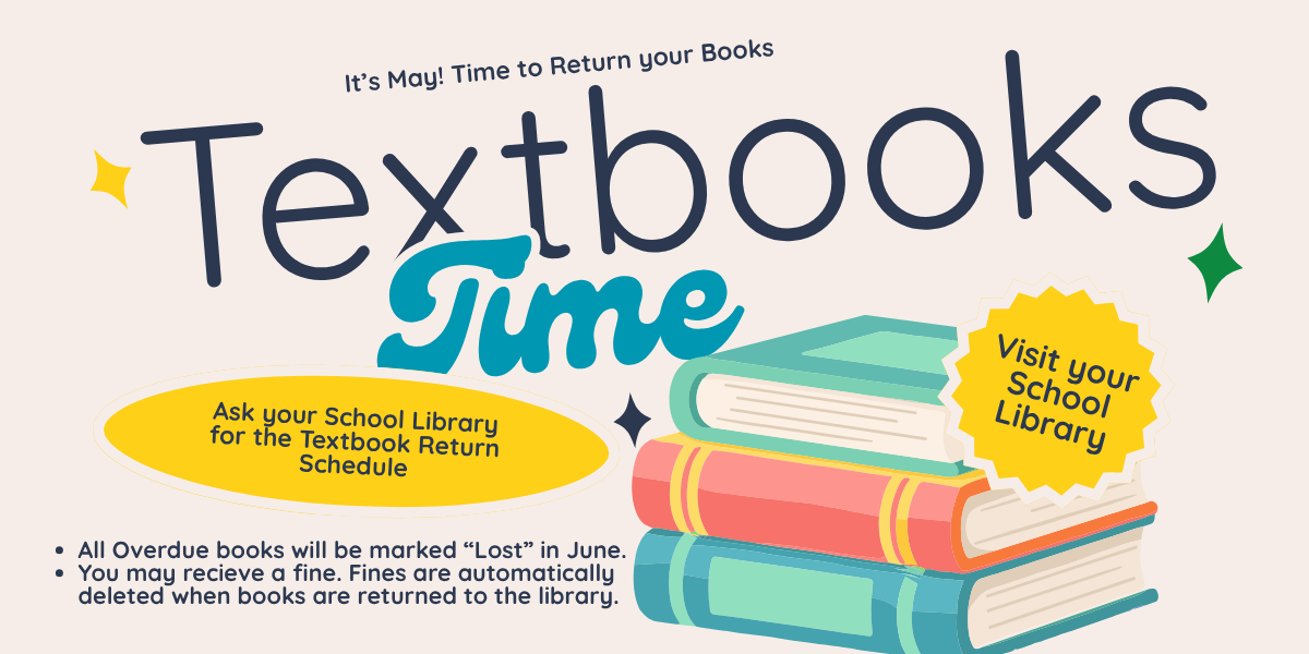 Text: Return Textbooks. Visit School library for schedule.